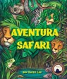 Aventura Safari / ABC Safari - LEE,  Karen - 9781643513973