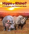 Hippo or Rhino? a Compare and Contrast Book - Samantha Collison - 9781643519913