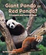 Giant Panda or Red Panda? a Compare and Contrast Book - Chris Schmitz - 9781643519937