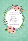 Today God Wants You to Know...you Are Beautiful Devotional Journal -  - 9781643520728