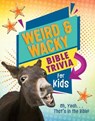 Weird and Wacky Bible Trivia for Kids: Oh, Yeah. . .That's in the Bible! - Ed Strauss - 9781643527093