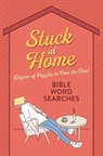 Stuck at Home Bible Word Searches: Dozens of Puzzles to Pass the Time! - Barbour Publishing - 9781643528373