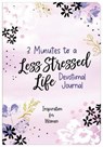 3 Minutes to a Less Stressed Life Devotional Journal: Inspiration for Women - Donna K. Maltese - 9781643528984