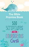 The Bible Promise Book: 500 Scriptures for Courageous Girls - Janice Thompson - 9781643529134