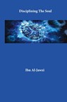 Disciplining The Soul - Ibn Al-Jawzi - 9781643544151