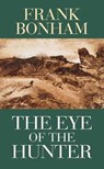 The Eye of the Hunter - BONHAM,  Frank - 9781643587844