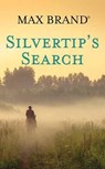 Silvertip's Search - Max Brand - 9781643589510