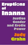 Eruptions of Inanna - Judy Grahn - 9781643620763
