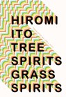 Tree Spirits Grass Spirits - Hiromi Ito - 9781643621920