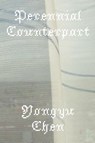 Perennial Counterpart - Yongyu Chen - 9781643623108
