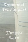 Perennial Counterpart - Yongyu Chen - 9781643623108