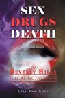SEX, DRUGS, DEATH in BEVERLY HILLS - Lisa Ann Rose - 9781643670911