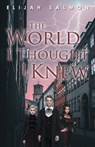 The World I Thought I Knew - Elijah Salmon - 9781643672809