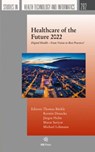Healthcare of the Future 2022 - Kerstin Denecke ; Jurgen Holm ; Murat Sariyar - 9781643682808