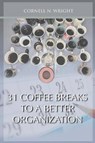 31 Coffee Breaks to a Better Organization - WRIGHT,  Cornell N - 9781643701349