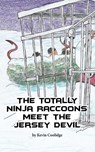 The Totally Ninja Raccoons Meet the Jersey Devil - Kevin Coolidge - 9781643706900