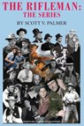 The Rifleman - Scott V Palmer - 9781643708645
