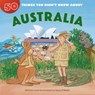 50 Things You Didn't Know about Australia - Sean O'Neill - 9781643713496