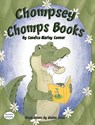 Chompsey Chomps Books - Candice Marley Conner - 9781643724911