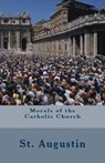 Morals of the Catholic Church - St Augustine - 9781643730233