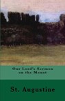 Our Lord's Sermon on the Mount - AUGUSTINE,  St - 9781643730646