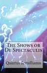 De Spectaculis - Tertullian - 9781643730868