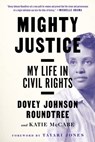 Mighty Justice - Dovey Johnson Roundtree ; Katie McCabe - 9781643750187