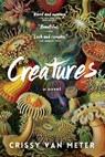 Creatures - Crissy Van Meter - 9781643750200
