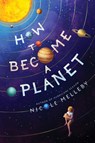 How to Become a Planet - Nicole Melleby - 9781643750361