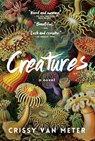 Creatures - Crissy Van Meter - 9781643750835