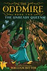 The Oddmire, Book 2: The Unready Queen - William Ritter - 9781643751511