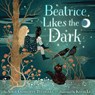 Beatrice Likes the Dark - April Genevieve Tucholke - 9781643751573