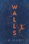 Walls - L. M. Elliott - 9781643752310