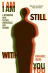 I Am Still With You - Emmanuel Iduma - 9781643753690
