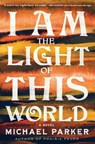 I Am the Light of This World - Michael Parker - 9781643755359
