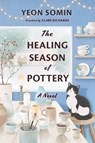 Somin, Y: Healing Season of Pottery - Yeon Somin - 9781643756752
