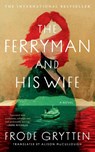 The Ferryman and His Wife - Frode Grytten - 9781643757452