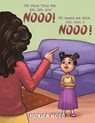 My Mom Tells Me No, No, and Nooo! - Monica Wood - 9781643783437