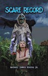 Scare Record - Michael James Rogers Jr. - 9781643789774