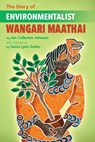 The Story of Environmentalist Wangari Maathai - Jen Cullerton Johnson - 9781643790121