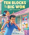 Ten Blocks To The Big Wok: A Chinatown Counting Book - Ying-Hwa Hu - 9781643790688