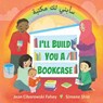 I'll Build You a Bookcase (Arabic-English Bilingual Edition) - Jean Ciborowski Fahey - 9781643794556