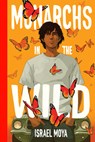 Monarchs in the Wild - Israel Moya - 9781643797526
