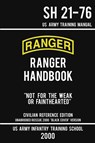US Army Ranger Handbook SH 21-76 - "Black Cover" Version (2000 Civilian Reference Edition) - Us Army Infantry Training School - 9781643890388