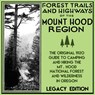 Forest Trails And Highways Of The Mount Hood Region (Legacy Edition) - U S Forest Service - 9781643890463