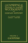 Camping And Woodcraft Volume 1 - The Expanded 1916 Version (Legacy Edition) - Horace Kephart - 9781643890821