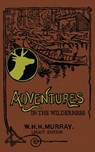 Adventures In The Wilderness (Legacy Edition) - William H H Murray - 9781643891248