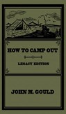 How To Camp Out (Legacy Edition) - John M Gould - 9781643891255