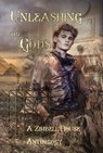 Unleashing the Gods - Zimbell House Publishing ; Isabella Cheung ; E. W. Farnsworth ; Melissa Marguerite ; James Romansky ; Wendy Steele - 9781643900117