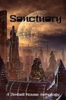 Sanctuary - Andrew Adams ; Andy Betz ; Brianna Witte ; E. W. Farnsworth ; Jennifer Kim ; Keith Raymond ; Liz Hart ; Michael Meilarec ; Michelle Ropp ; W. C. Dowden - 9781643900193